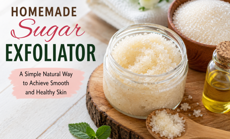 Homemade Sugar Exfoliator